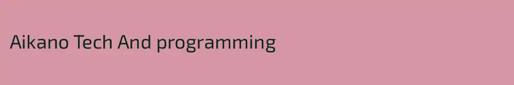 Aikano Tech And programming